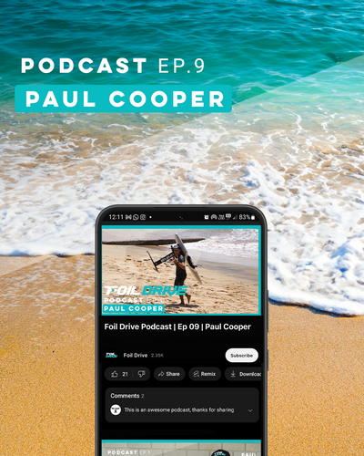 Foil Drive Podcast | Ep 09 | Paul Cooper